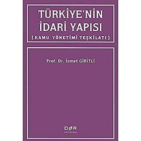 Türkiye’nin İdari Yapısı: Kamu Yönetimi Teşkilatı - İsmet Giritli