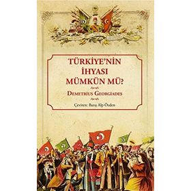 Türkiye'nin İhyası Mümkün Mü? - Demetrius Georgiades