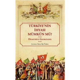 Türkiye'nin İhyası Mümkün Mü? - Demetrius Georgiades