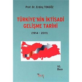 TÜRKİYENİN IKTISADI GELISME TARIHI - ERDİNÇ TOKGÖZ