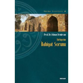 Türkiye’nin İlahiyat Sorunu - Adnan Demircan