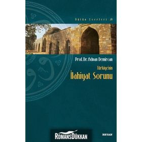 Türkiye’nin İlahiyat Sorunu - Adnan Demircan