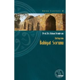 Türkiye’nin İlahiyat Sorunu - Adnan Demircan