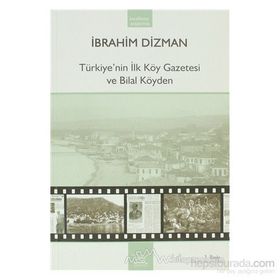 TÜRKİYE´NİN İLK KÖY GAZETESI VE BILAL KÖYDEN - İBRAHİM DIZMAN