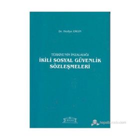 Türkiye’nin İmzaladığı İkili Sosyal Güvenlik Sözleşmeleri - Hediye Ergin