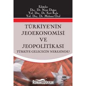 TÜRKİYENİN JEOEKONOMISI VE JEOPOLİTİKASI - NEJAT DOĞAN, FERIT KULA,MEMET ÖCAL