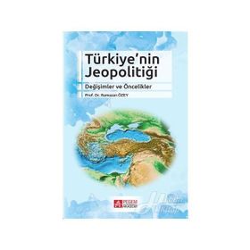 Türkiye’nin Jeopolitiği Değişimler Ve Öncelikler - Ramazan Özey