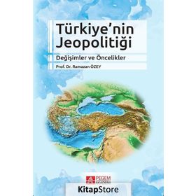 Türkiye’nin Jeopolitiği Değişimler Ve Öncelikler - Ramazan Özey