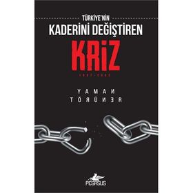 Türkiye'nin Kaderini Değiştiren Kriz - Yaman Törüner