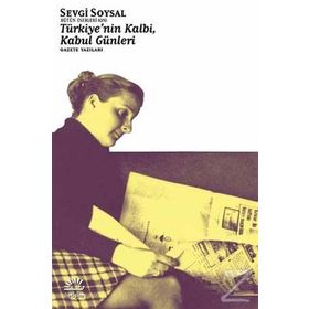 Türkiyenin Kalbi Kabul Günleri Sevgi Soysal İletişim Yayınları