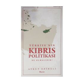 Türkiye’nin Kıbrıs Politikası Ne Olmalıdır? - Aykut Edibali