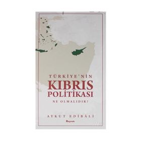 Türkiye’nin Kıbrıs Politikası Ne Olmalıdır? - Aykut Edibali