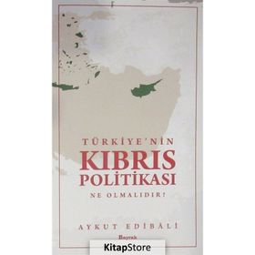 Türkiye’nin Kıbrıs Politikası Ne Olmalıdır? - Aykut Edibali