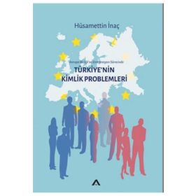 Türkiye'nin Kimlik Problemleri - Hüsamettin İnaç