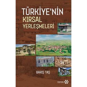 Türkiye'nin Kırsal Yerleşmeleri - Barış Taş