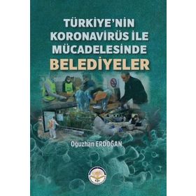 Türkiye’nin Koronavirüs ile Mücadelesinde Belediyeler - Oğuzhan Erdoğan