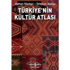 Türkiye'nin Kültür Atlası - İbrahim Atalay