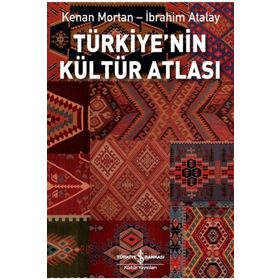 Türkiye'nin Kültür Atlası - İbrahim Atalay