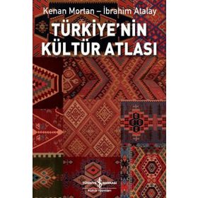 Türkiye'nin Kültür Atlası - İbrahim Atalay
