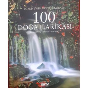 TÜRKİYE'NİN KÜLTÜR MİRASI 100 DOĞA HARİKASI - BÜNYAD DİNÇ;YILDIRIM GÜNGÖR