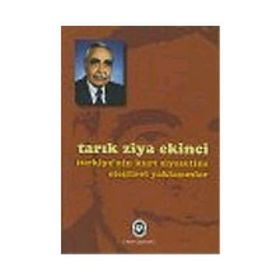 TÜRKİYE´NİN KÜRT SIYASETINE ELEŞTİREL YAKLAŞIMLAR - TARIK ZIYA EKINCI
