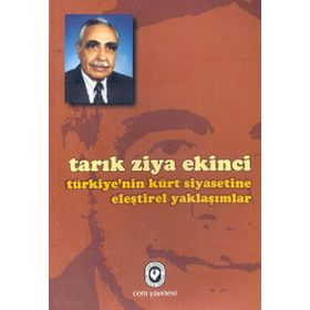 TÜRKİYE´NİN KÜRT SIYASETINE ELEŞTİREL YAKLAŞIMLAR - TARIK ZIYA EKINCI