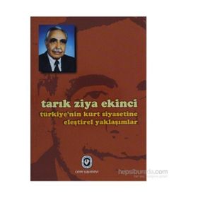 TÜRKİYE´NİN KÜRT SIYASETINE ELEŞTİREL YAKLAŞIMLAR - TARIK ZIYA EKINCI