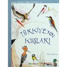 TÜRKİYE'NİN KUŞLARI GENÇ KAŞİFİN DOĞA REHBERI 2 - TIM DAVIS