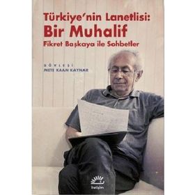 Türkiye'nin Lanetlisi Bir Muhalif - Mete Kaan Kaynar