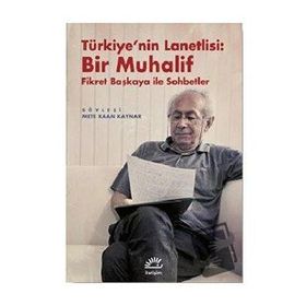Türkiye'nin Lanetlisi Bir Muhalif - Mete Kaan Kaynar