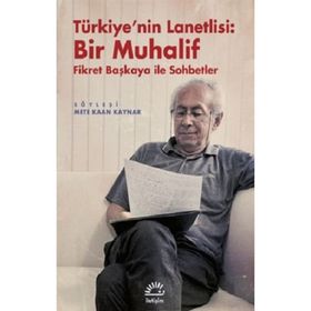 Türkiye'nin Lanetlisi Bir Muhalif - Mete Kaan Kaynar