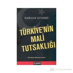 Türkiye’nin Mali Tutsaklığı - Parvus Efendi