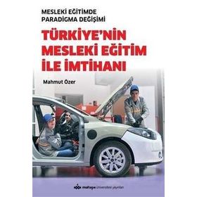 Türkiye'nin Mesleki Eğitim İle İmtihanı Mahmut Özer