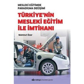 Türkiye'nin Mesleki Eğitim İle İmtihanı Mahmut Özer