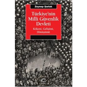 Türkiye'nin Milli Güvenlik Devleti - Zeynep Şarlak