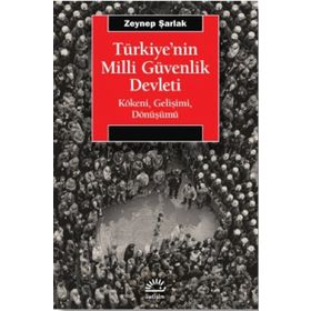 Türkiye'nin Milli Güvenlik Devleti - Zeynep Şarlak