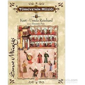 Türkiye'nin Müziği 1. Cilt - Kurt - Ursula Reinhard