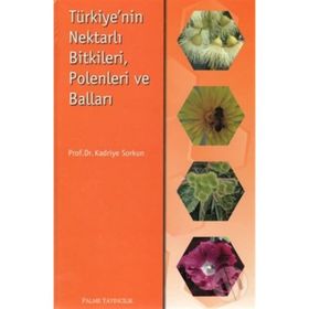 Türkiyenin Nektarlı Bitkileri Polenleri ve Balları Palme Yayınları