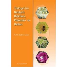 Türkiyenin Nektarlı Bitkileri Polenleri ve Balları Palme Yayınları