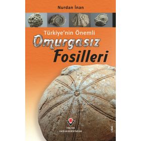 TÜRKİYE´NİN ÖNEMLİ OMURGASIZ FOSILLERI - NURDAN İNAN