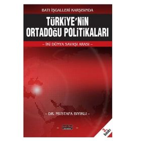 Türkiyenin Ortadoğu Politikaları Mustafa Bıyıklı