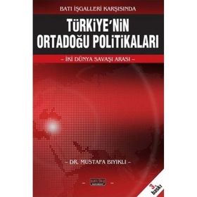 Türkiyenin Ortadoğu Politikaları Mustafa Bıyıklı