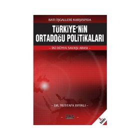 Türkiyenin Ortadoğu Politikaları Mustafa Bıyıklı