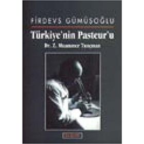 TÜRKİYE'NİN PASTEUR'U - FIRDEVS GÜMÜŞOĞLU