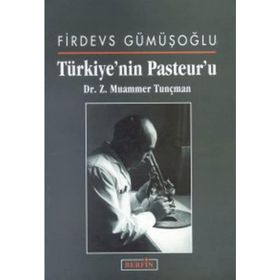 TÜRKİYE'NİN PASTEUR'U - FIRDEVS GÜMÜŞOĞLU
