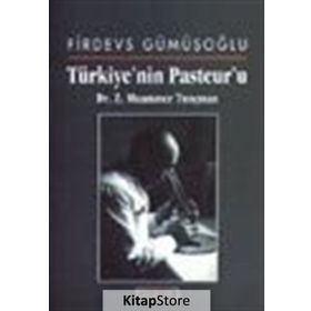 TÜRKİYE'NİN PASTEUR'U - FIRDEVS GÜMÜŞOĞLU