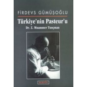 TÜRKİYE'NİN PASTEUR'U - FIRDEVS GÜMÜŞOĞLU