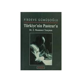 Türkiye'nin Pasteur'u - Z. Muammer Tunçman