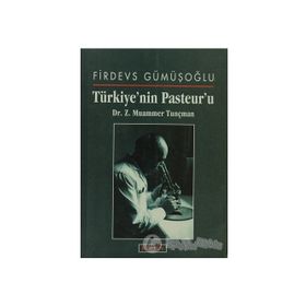 Türkiye'nin Pasteur'u - Z. Muammer Tunçman