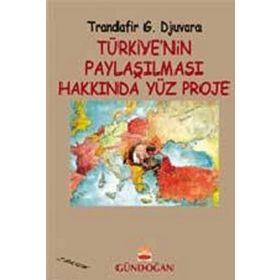Türkiye’nin Paylaşılması Hakkında Yüz Proje - Trandafir G. Djuvara